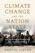 Climate Change and the Nation State: The Case for Nationalism in a Warming World - Paperback