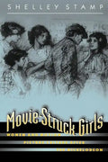 Movie-Struck Girls: Women and Motion Picture Culture After the Nickelodeon - Paperback