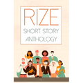 Rize Short Story Anthology, Volume 1 - Paperback