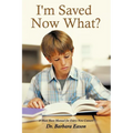 I'm Saved, Now What?: A Must Have Manual for Every New Convert - Paperback