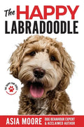 The Happy Labradoodle: The Complete Care, Training & Happiness Guide - Paperback