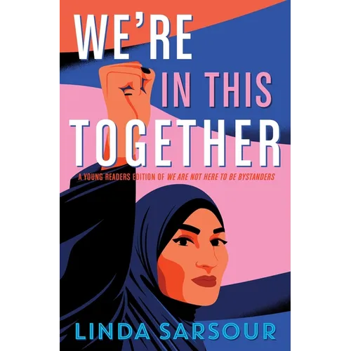We're in This Together: A Young Readers Edition of We Are Not Here to Be Bystanders - Paperback