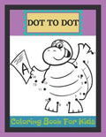 Dot To Dot Coloring Book For Kids: A Fun Dot To Dot Book Filled With Ocean animals, Dogs, Cat, Dinausors and more! Challenging and Fun Dot to Dot Book - Paperback