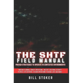 The SHTF Field Manual: Proven strategies to operate in contested environments. - Paperback