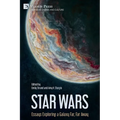 Star Wars: Essays Exploring a Galaxy Far, Far Away - Paperback