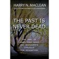 The Past Is Never Dead: The Trial of James Ford Seale and Mississippi's Struggle for Redemption - Paperback