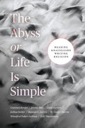 The Abyss or Life Is Simple: Reading Knausgaard Writing Religion - Hardcover