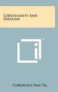 Christianity and Idealism - Hardcover