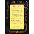 The Art of Worldly Wisdom: A Pocket Oracle - Hardcover