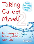 Taking Care of Myself2: For Teenagers and Young Adults with ASD - Paperback