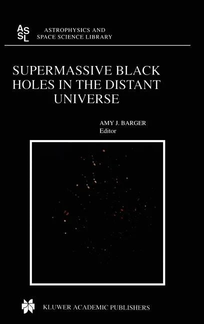Supermassive Black Holes in the Distant Universe - Hardcover