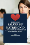 Formas de Salvar su Matrimonio: La Solución al Divorcio y a las Separaciones - Paperback