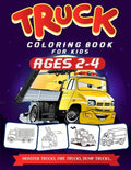Truck Coloring Book For Kids Ages 2-4: A Fun Truck Coloring Book For Kids Ages 2 - 4 With Fire Fighter Trucks, Monster Trucks, Tow Trucks, and Lots Mo - Paperback