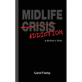 Midlife Addiction: a Mother's Story - Paperback