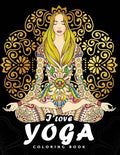 I love Yoga Coloring book: Peacefulness and Mindfulness Unique Coloring Book Easy, Fun, Beautiful Coloring Pages for Adults and Grown-up - Paperback