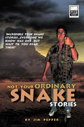 Not Your Ordinary Snake Stories: Incredible True Snake Stories...Everyone We Know Has One...But Wait Til You Read These! - Paperback