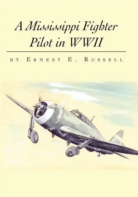 A Mississippi Fighter Pilot in WWII - Paperback
