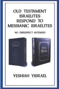 Old Testament Israelites Respond to Messianic Israelites: No Disrespect Intended - Paperback