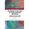 Approaches to the Study of Sound Structure and Speech: Interdisciplinary Work in Honour of Katarzyna Dziubalska-Kolaczyk - Paperback