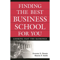 Finding the Best Business School for You: Looking Past the Rankings - Hardcover