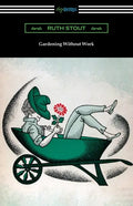 Gardening Without Work - Paperback