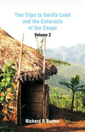 Two Trips to Gorilla Land and the Cataracts of the Congo: Volume 2 - Paperback