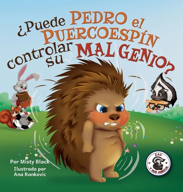 ¿Puede Pedro el Puercoespín controlar su mal genio?: Can Quilliam Learn to Control His Temper (Spanish Edition) - Hardcover