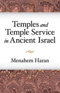 Temples and Temple-Service in Ancient Israel: An Inquiry into Biblical Cult Phenomena and the Historical Setting of the Priestly School - Paperback