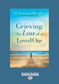 Grieving the Loss of a Loved One (Large Print 16pt) - Paperback
