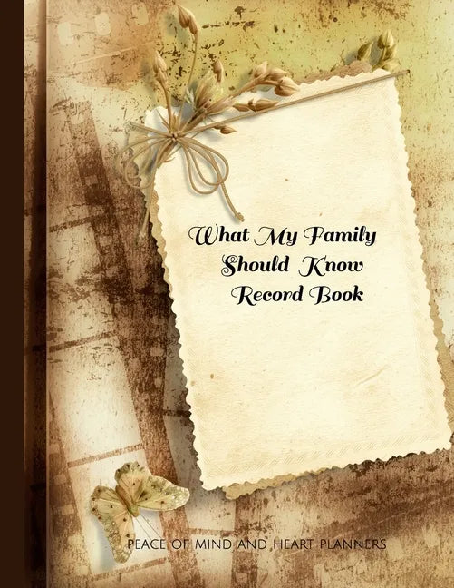 What My Family Should Know Record Book: What My Family Needs to Know When I Die (End of Life Planning Organizer for the Christian Family, 8.5 x 11) - Paperback