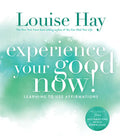 Experience Your Good Now!: Learning to Use Affirmations - Paperback
