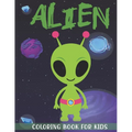 Alien Coloring Book for Kids: A Kids Coloring Book With Alien Collection, Stress Remissive, and Relaxation. - Paperback
