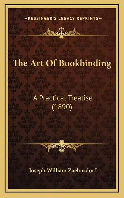 The Art of Bookbinding: A Practical Treatise (1890) - Hardcover