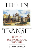 Life in Transit: Jews in Postwar Lodz, 1945-1950 - Paperback