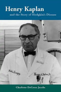 Henry Kaplan and the Story of Hodgkin's Disease - Paperback