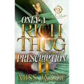 Only A Rich Thug Can Fill My Prescription 2: An African American Romance: The Finale - Paperback