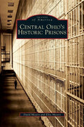 Central Ohio's Historic Prisons - Hardcover