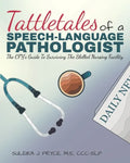Tattletales of a Speech Language Pathologist: The CFY's Guide To Surviving The Skilled Nursing Facility - Paperback