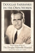 Douglas Fairbanks: In His Own Words - Paperback
