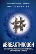 #Breakthrough: Unleash Your Remarkable Brand Value, Influence And Authority - Paperback