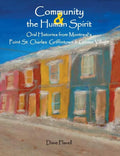 Community and the Human Spirit: Oral Histories from Montreal's Point St. Charles, Griffintown and Goose Village - Hardcover
