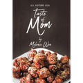 Taste of Mom: All Around Asia - Hardcover