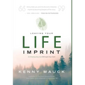 Leaving Your Life Imprint: A Legacy Story That Lives beyond One's Lifetime - Hardcover