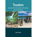 Tourism: Sustainable Destination Branding and Marketing - Hardcover