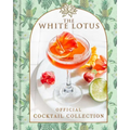 The White Lotus Official Cocktail Collection - Hardcover