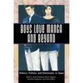 Boys Love Manga and Beyond: History, Culture, and Community in Japan - Paperback