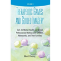 Therapeutic Games and Guided Imagery: Tools for Mental Health and School Professionals Working with Children, Adolescents, and Their Families - Paperback