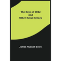 The Boys of 1812 and Other Naval Heroes - Paperback