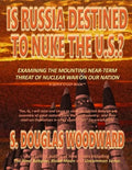 Is Russia Destined to Nuke the U.S.?: Examining the Growing Near-term Threat of Nuclear War on Our Nation - Paperback