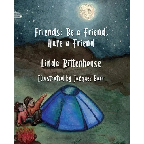 Friends: Be a Friend, Have a Friend! - Paperback